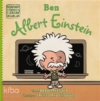 Ben Albert Einstein Dünyayı Değiştiren Sıradan İnsanlar