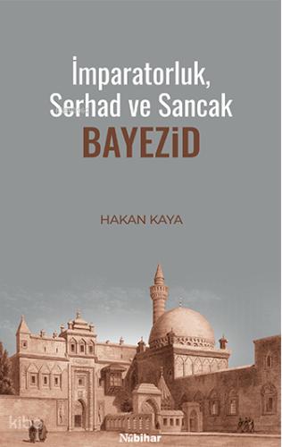 İmparatorluk Serhad ve Sancak Bayezid