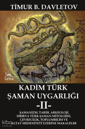 Kadim Türk Şaman Uygarlığı II