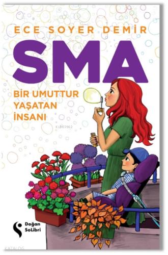 SMA Bir Umuttur Yaşatan İnsanı
