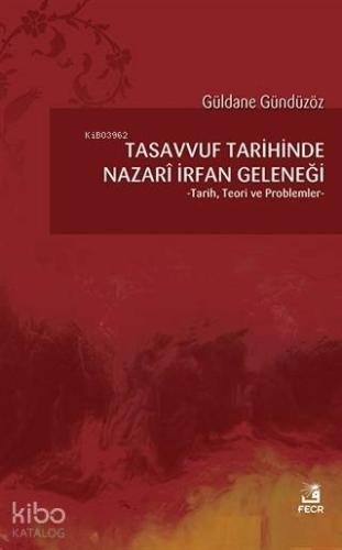 Tasavvuf Tarihinde Nazari İrfan Geleneği