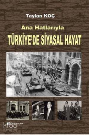 Ana Hatlarıyla Türkiye de Siyasal Hayat