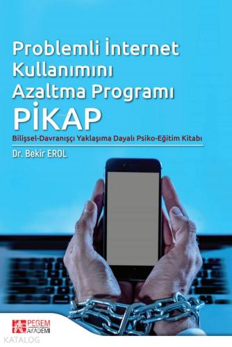 Problemli İnternet Kullanımını Azaltma Programı PİKAP