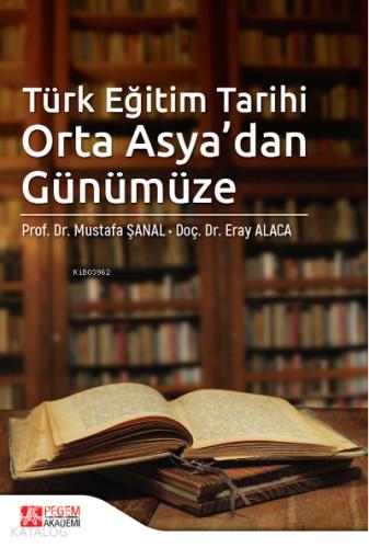 Türk Eğitim Tarihi Orta Asya dan Günümüze