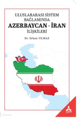 Uluslararası Sistem Bağlamında Azerbaycan İran İlişkileri