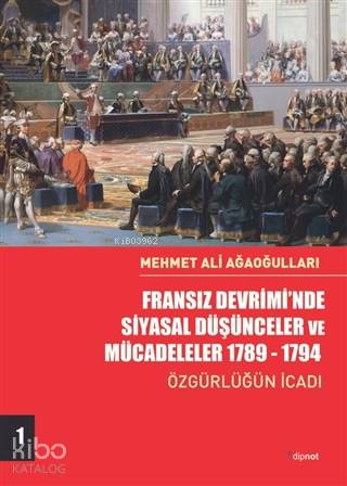 Fransız Devrimi nde Siyasal Düşünceler ve Mücadeleler 1789 1794 Cilt 3