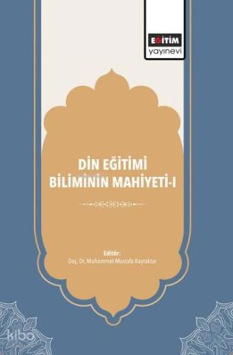 Din Eğitimi Biliminin Mahiyeti 1