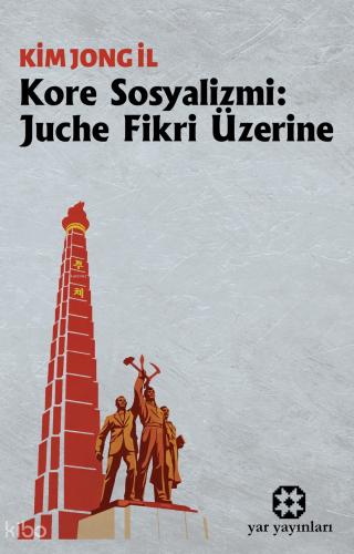 Kore Sosyalizmi Juche Fikri Üzerine