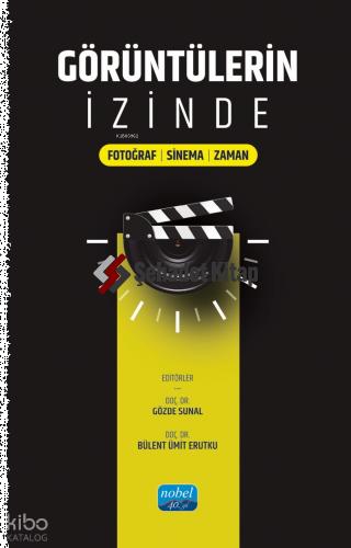 GÖRÜNTÜLERİN İZİNDE Fotoğraf Sinema Zaman