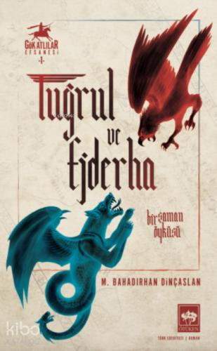Ötüken Kitap Tuğrul ve Ejderha M Bahadırhan Dinçaslan