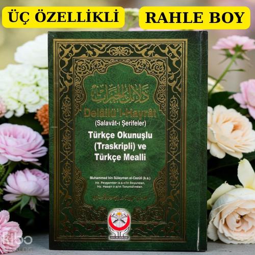 Delailül Hayrat Salavat ı Şerifeler 3lü Türkçe Okunuşlu Transkriptli ve Türkçe Mealli