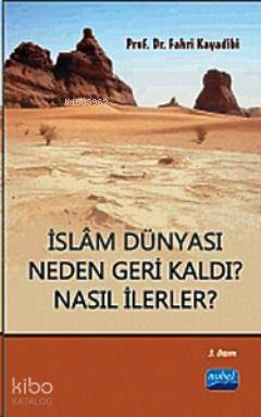 İslam Dünyası Neden Geri Kaldı Nasıl İlerler