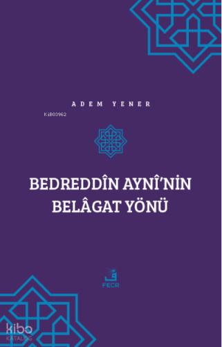 Bedreddin Ayni nin Belagat Yönü