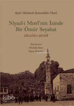 Niyazi Mısri nin İzinde Bir Ömür Seyahat