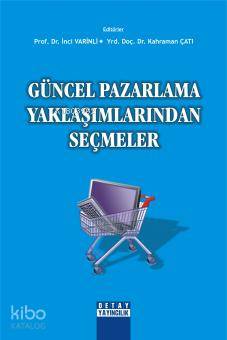 Güncel Pazarlama Yaklaşımlarından Seçmeler