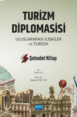TURİZM DİPLOMASİSİ Uluslararası İlişkiler ve Turizm