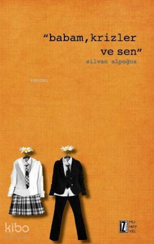 Babam Krizler ve Sen