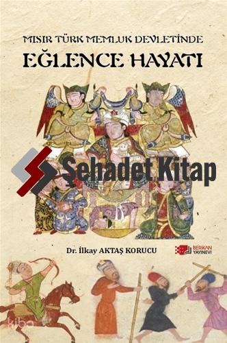 Mısır Türk Memluk Devletinde Eğlence Hayatı