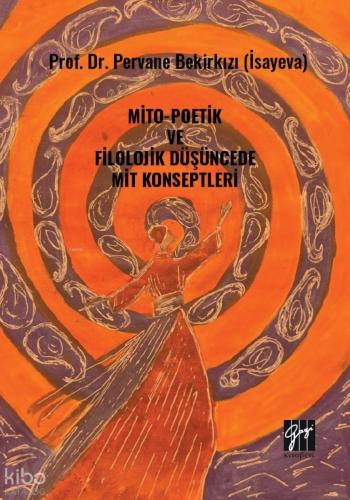 Mito Poetik ve Filolojik Düşüncede Mit Konseptleri