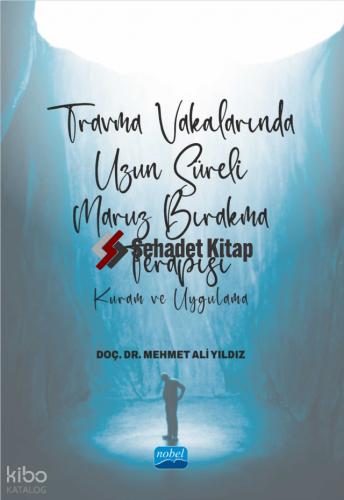 Travma Vakalarında Uzun Süreli Maruz Bırakma Terapisi Kuram ve Uygulama
