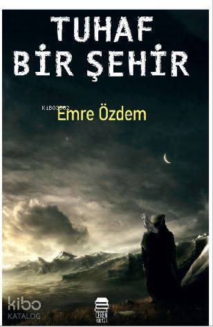 Tuhaf Bir Şehir