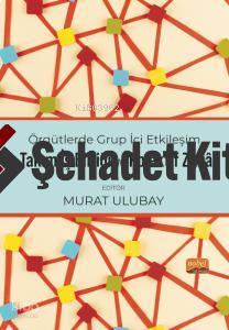 Örgütlerde Grup İçi Etkileşim Takım İşbirliği ve Kolektif Zekâ