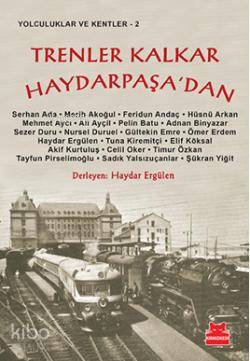 Trenler Kalkar Haydarpaşa dan