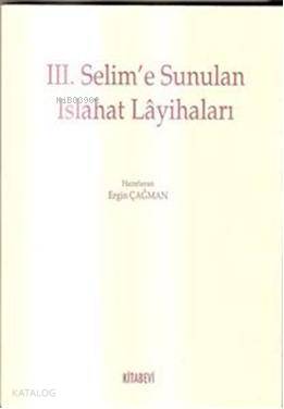 3 Selim e Sunulan Islahat Layihaları