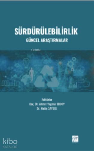 Sürdürülebilirlik Güncel Araştırmalar Doç Dr Ahmet Yağmur ERSOY Dr Metin SAYGILI