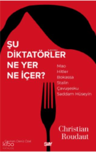 Şu Diktatörler Ne Yer Ne İçer
