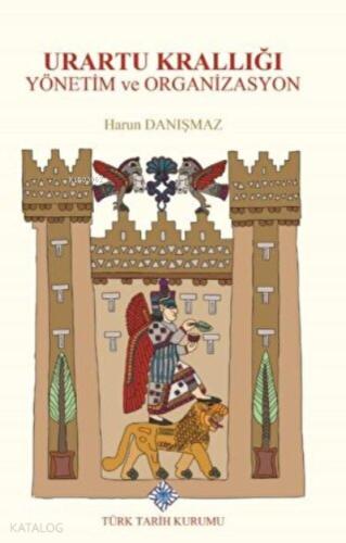 Urartu Krallığı Yönetim ve Organizasyon