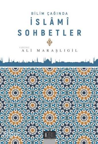 Bilim Çağında İslami Sohbetler