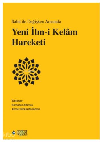 Sabit ile Değişken Arasında Yeni İlm i Kelâm Hareketi