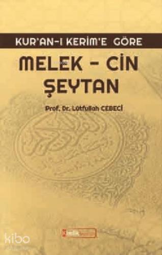 Kur an ı Kerim e Göre Melek Cin Şeytan