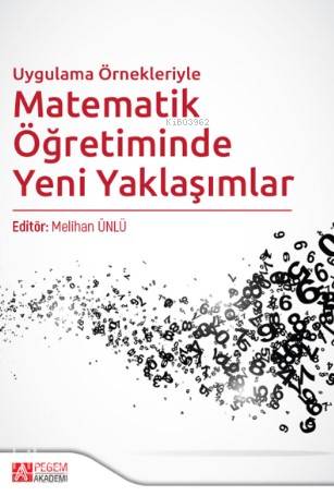 Uygulama Örnekleriyle Matematik Öğretiminde Yeni Yaklaşımlar Pegem Yayınları