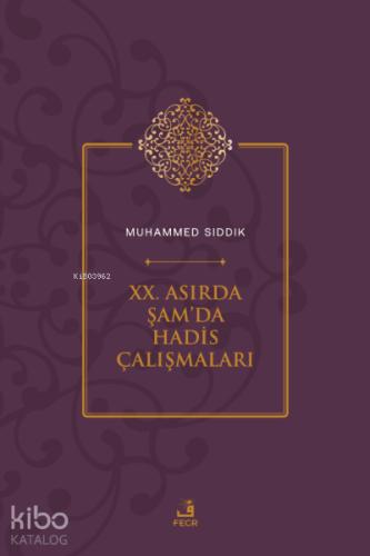 XX Asırda Şam da Hadis Çalışmaları