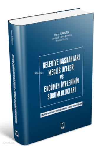 Belediye Başkanları Meclis Üyeleri Ve Encümen Üyelerinin Sorumlulukları Necip Turguter