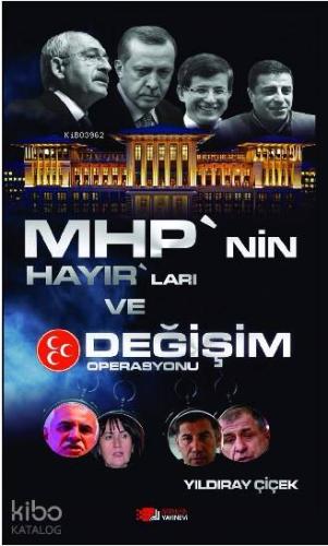 MHP nin Hayır ları ve Değişim Operasyonu