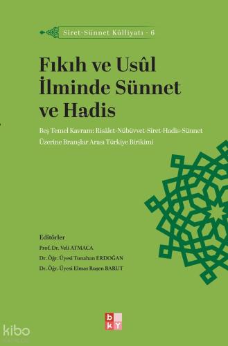 Siret Sünnet Külliyatı 6 Fıkıh ve Usul İlminde Sünnet ve Hadis