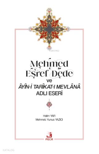 Mehmed Eşref Dede ve Ayin i Tarikat ı Mevlana Adlı Eseri