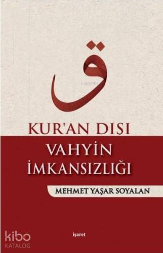 Kur an Dışı Vahyin İmkansızlığı