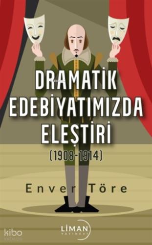 Dramatik Edebiyatımızda Eleştiri 1908 1914