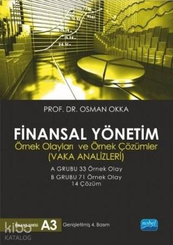 FİNANSAL YÖNETİM Örnek Olayları ve Örnek Çözümleri Vaka Analizleri