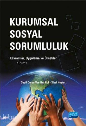 KURUMSAL SOSYAL SORUMLULUK Kavramlar Uygulama ve Örnekler