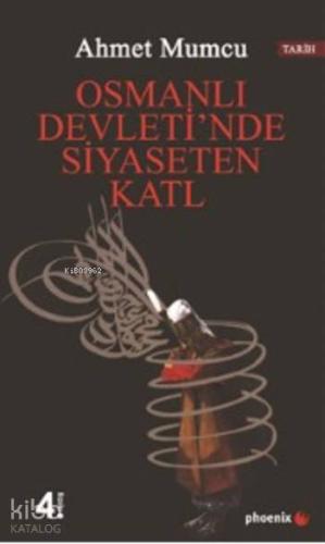Osmanlı Devleti nde Siyaseten Katl