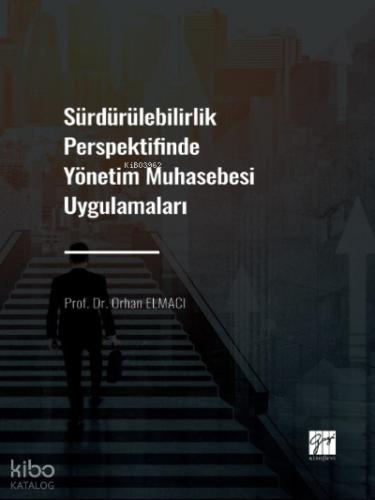 Sürdürülebilirlik Perspektifinde Yönetim Muhasebesi Uygulamaları