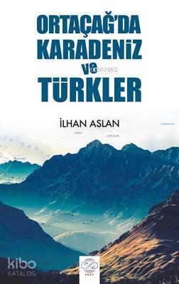 Ortaçağ da Karadeniz ve Türkler