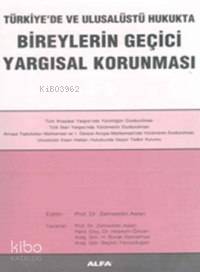 Bireylerin Geçici Yargısal Korunması Türkiye de ve Ulusalüstü Hukukta