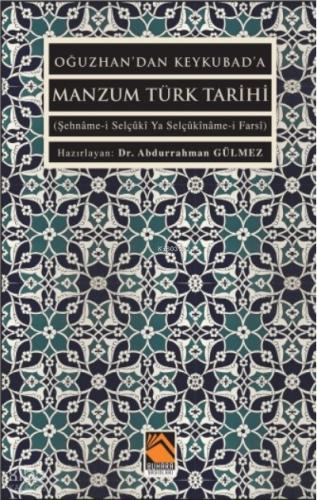 Oğuzhan dan Keykuba da Manzum Türk Tarihi Şehnâme i Selçûkî Ya Selçûkînâme i Farsî