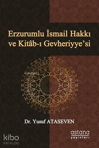 Erzurumlu İsmail Hakkı ve Kitab ı Gevheriyye si